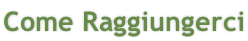 Come Raggiungerci